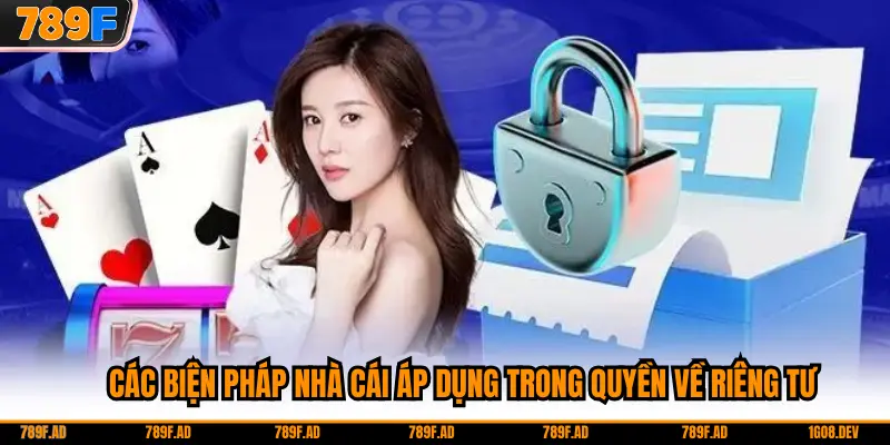 Các biện pháp nhà cái áp dụng trong quyền về riêng tư
