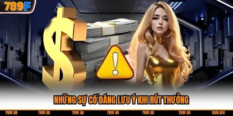 Những sự cố đáng lưu ý khi rút thưởng