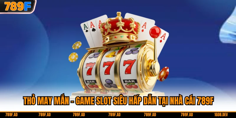 Thỏ May Mắn - Game Slot Siêu Hấp Dẫn Tại Nhà Cái 789F